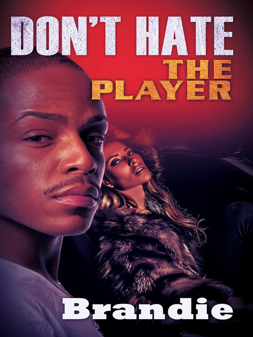 Title details for Don't Hate the Player by Brandie - Available